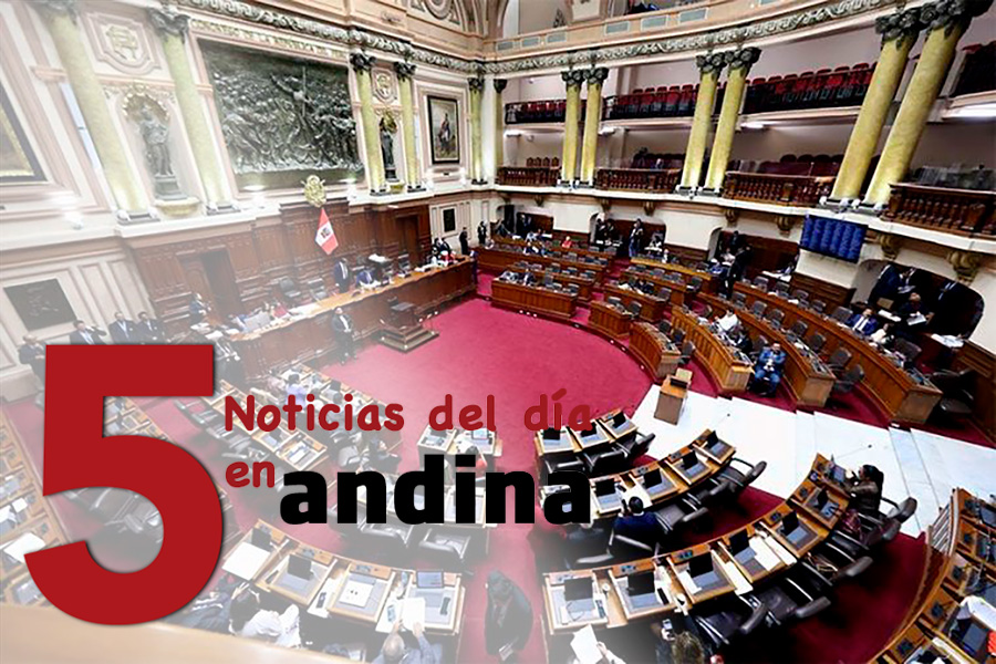 Las 5 del día: Pleno del Congreso debate hoy crédito suplementario para el FEN